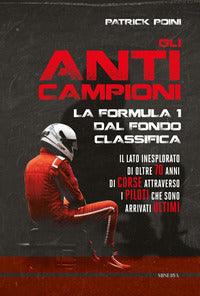 Anticampioni - la formula 1 dal fondo classifica 