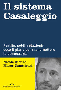 Sistema casaleggio - partito soldi relazioni ecco il piano per manomettere la democrazia 
