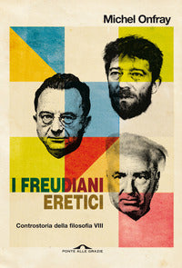 Freudiani eretici - controstoria della filosofia viii 