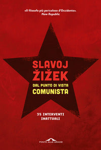 Dal punto di vista comunista - 35 interventi inattuali 