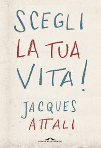 Scegli la tua vita ! 