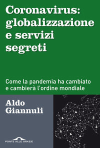 Coronavirus globalizzazione e servizi segreti - come la pandemia ha cambiato e cambiera' l'ordine 
