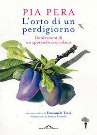 Orto di un perdigiorno - confessioni di un apprendista ortolano 