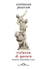 Violenze di genere - prevenire comprendere curare 