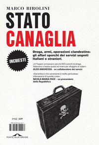 Stato canaglia - droga armi operazioni clandestine gli affari sporchi dei servizi segreti 