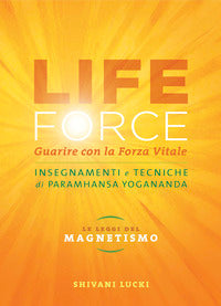 Life force le leggi del magnetismo - guarire con la forza vitale 