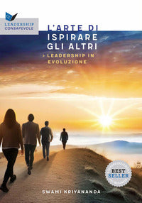Arte di ispirare gli altri - leadership in evoluzione 