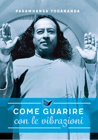 Come guarire con le vibrazioni 
