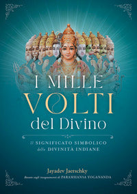 Mille volti del divino - il significato simbolico delle divinità indiane con 40 mantra scaricabi 