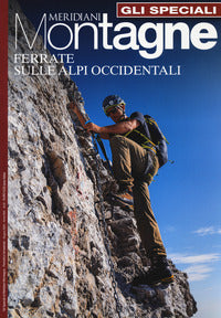 Ferrate sulle alpi occidentali. con carta geografica ripiegata 