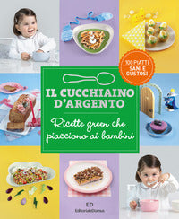 Cucchiaino d'argento 12 - ricette green che piacciono ai bambini 