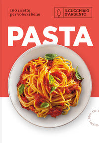 Pasta 100 ricette per volersi bene 