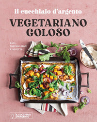 Vegetariano goloso - basi preparazioni ricette 