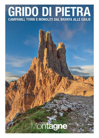 Grido di pietra - campanili torri e monoliti dal brenta alle giulie 