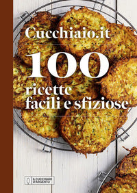 Cucchiaio.it - 100 ricette facili e sfiziose 