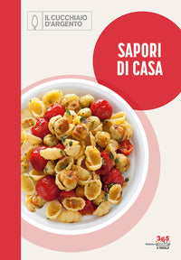 Sapori di casa - 365 giorni a tavola 