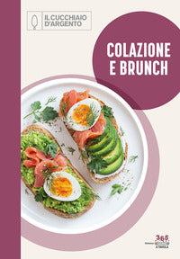 Colazione e brunch - 365 giorni a tavola 
