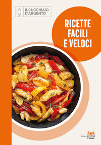 Ricette facili e veloci - 365 giorni a tavola 