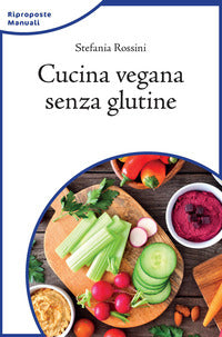Cucina vegana senza glutine 