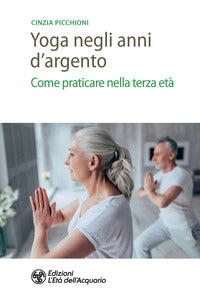 Yoga negli anni d'argento - come praticare nella terza eta' 
