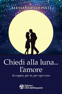 Chiedi alla luna l'amore 