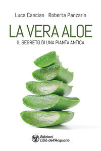 Vera aloe - il segreto di una pianta antica 