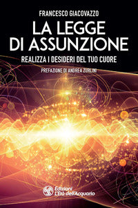Legge di assunzione - realizza i desideri del tuo cuore 