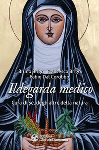 Ildegarda medico - cura di se' degli altri della natura 
