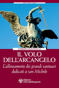 Volo dell'arcangelo - l'allineamento dei grandi santuari dedicati a san michele 