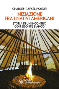 Iniziazione fra i nativi americani - storia di un incontro con bisonte bianco 