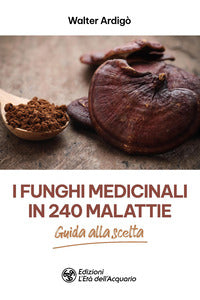 Funghi medicinali in 240 malattie 