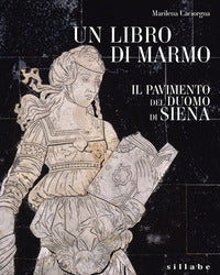 Libro di marmo. il pavimento del duomo di siena (un) 
