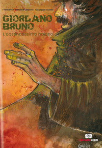 Giordano bruno - l'obstinatissimo nolano 