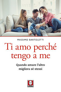 Ti amo perche' tengo a me - quando amare l'altro migliora se' stessi - coppia 