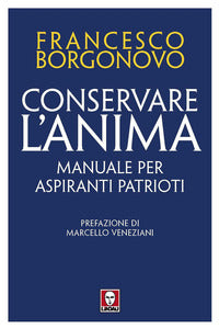 Conservare l'anima - manuale per aspiranti patrioti 