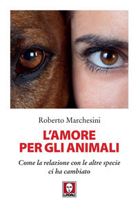 Amore per gli animali - come la relazione con le altre specie ci ha cambiato 