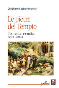 Pietre del tempio - costruttori e cantieri nella bibbia 