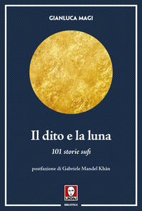 Dito e la luna - 101 storie sufi 
