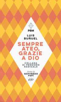 Sempre ateo grazie a dio 
