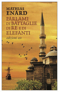 Parlami di battaglie di re e di elefanti 