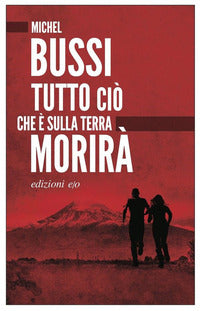 Tutto cio' che e' sulla terra morira' 