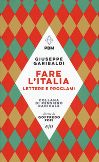 Fare l'italia - lettere e e proclami 