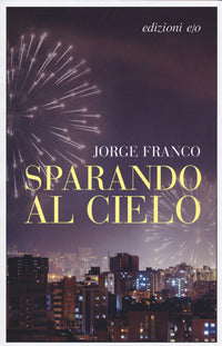 Sparando al cielo 
