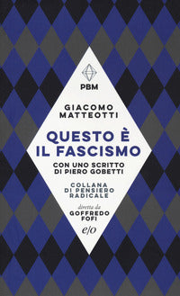 Questo e' il fascismo - i discorsi del 31 gennaio 1921 e del 30 maggio 1924 
