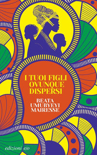 Tuoi figli ovunque dispersi 