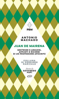 Juan de mairena - sentenze e arguzie appunti e ricordi di un professore apocrifo 