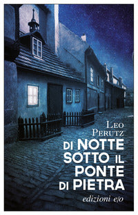 Di notte sotto il ponte di pietra 