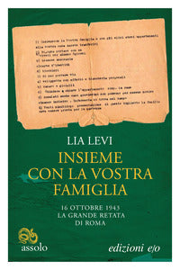 Insieme con la vostra famiglia - 16 ottobre 1943 la grande retata di roma 