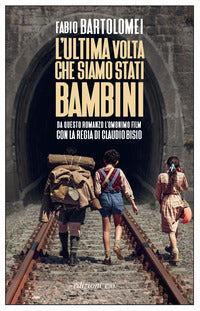 Ultima volta che siamo stati bambini 