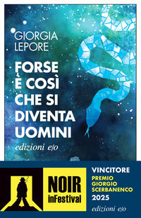 Forse e' cosi' che si diventa uomini 